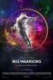 Iris Warriors 2017 Iris Warriors (2022) - IMDb