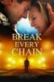 Break Every Chain 2021 Break Every Chain (2021) - IMDb
