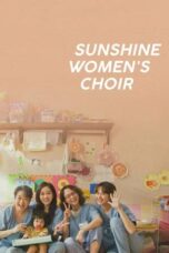 Poster Nonton Film Sunshine Women's Choir (2025) Sub Indo