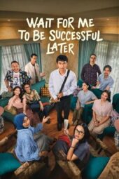 Poster Nonton Film Wait For Me To Be Success later (2026) Sub Indo