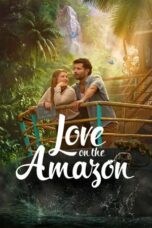 Love on the Amazon (2026) Poster Nonton Film Love on the Amazon (2026) Sub Indo