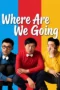 Where Are We Going (2026) Poster Nonton Film Where Are We Going (2026) Sub Indo